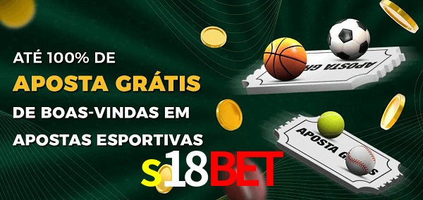 s18bet Ate 100% de Aposta Gratis
