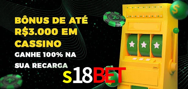 s18bet melhor bônus de depósito